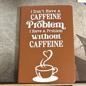 Brown Notebook with Caffeine Quote